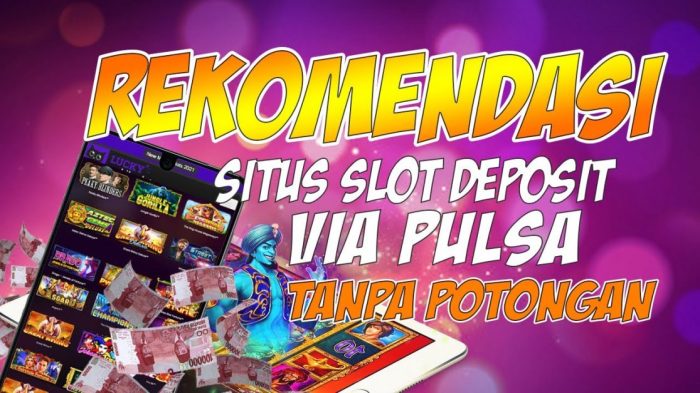 Situs Slot Yang Bisa Deposit Pakai Pulsa Indosat